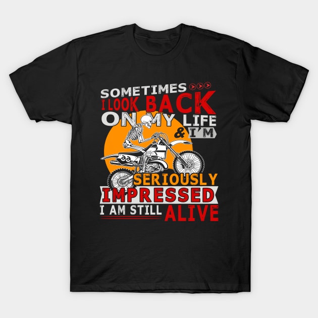 I Look Back On My Life Seriously Impressed Alive Costume Gift T-Shirt by Ohooha